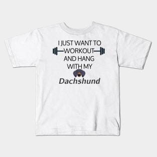 I Just Want To Workout And Hang Out With My Dachshund, Lose Weight, Dog Lovers Kids T-Shirt